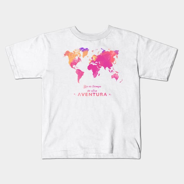 Ya es tiempo de otra aventura Kids T-Shirt by magenta-dream